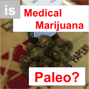 Is Medical Marijuana Paleo?